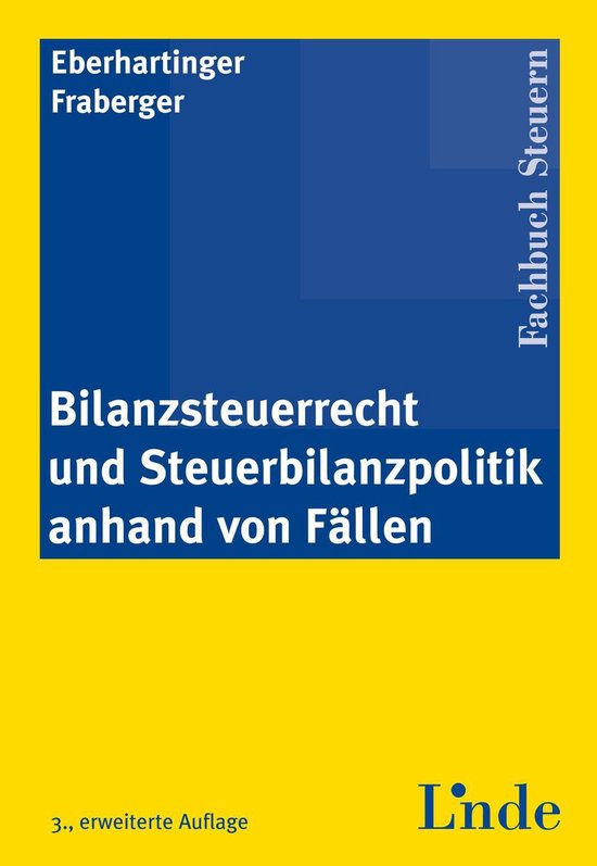Bilanzsteuerrecht und Steuerbilanzpolitik anhand von Fällen - cover