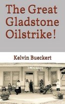 The Great Gladstone Oil Strike!