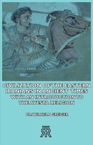 Civilization Of The Eastern Iranians In Ancient Times - With An Introduction To The Avesta Religion
