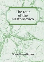 The tour of the 400 to Mexico