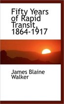 Fifty Years of Rapid Transit, 1864-1917