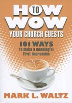 How to Wow Your Church Guests
