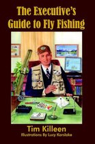 The Executive's Guide to Fly Fishing