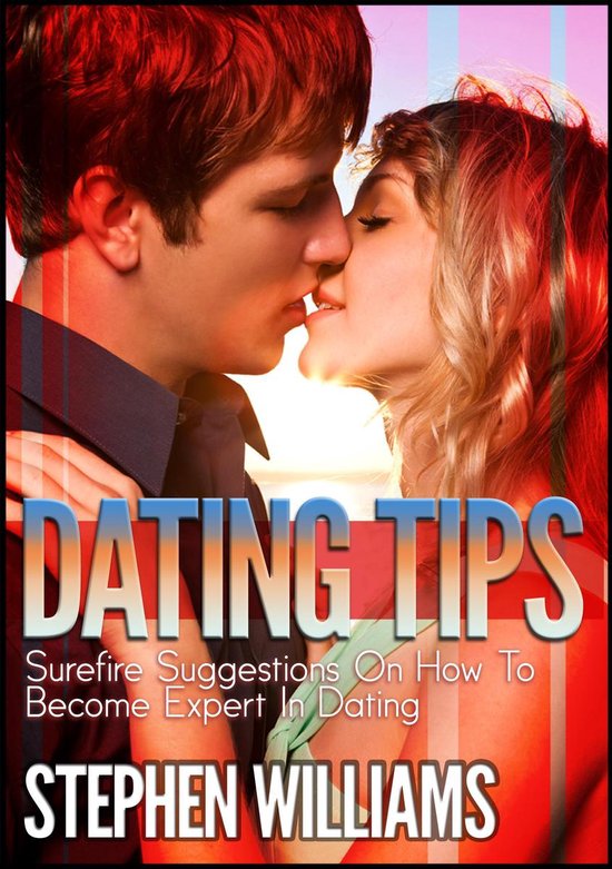 Dating Tips: Surefire Suggestions On How To Become Expert In Dating
