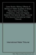 Case Books: Second International Water Tribunal: Mining