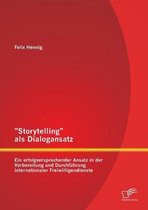 Storytelling als Dialogansatz: Ein erfolgversprechender Ansatz in der Vorbereitung und Durchführung internationaler Freiwilligendienste