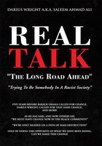 Real Talk ''The Long Road Ahead''
