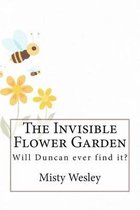 The Invisible Flower Garden