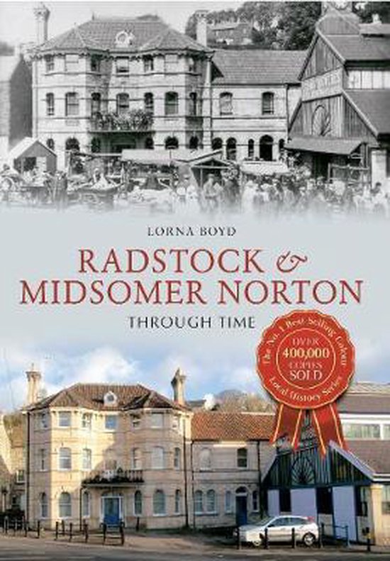Radstock & Midsomer Norton Through Time, Lorna Boyd 9781445615271 Boeken
