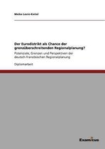 Der Eurodistrikt als Chance der grenzuberschreitenden Regionalplanung?