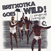 Various Artists - Britxotica Goes Wild! (LP)