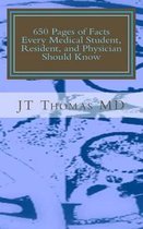 650 Pages of Facts Every Medical Student, Resident, and Physician Should Know