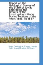 Report on the Geological Survey of the State of Iowa