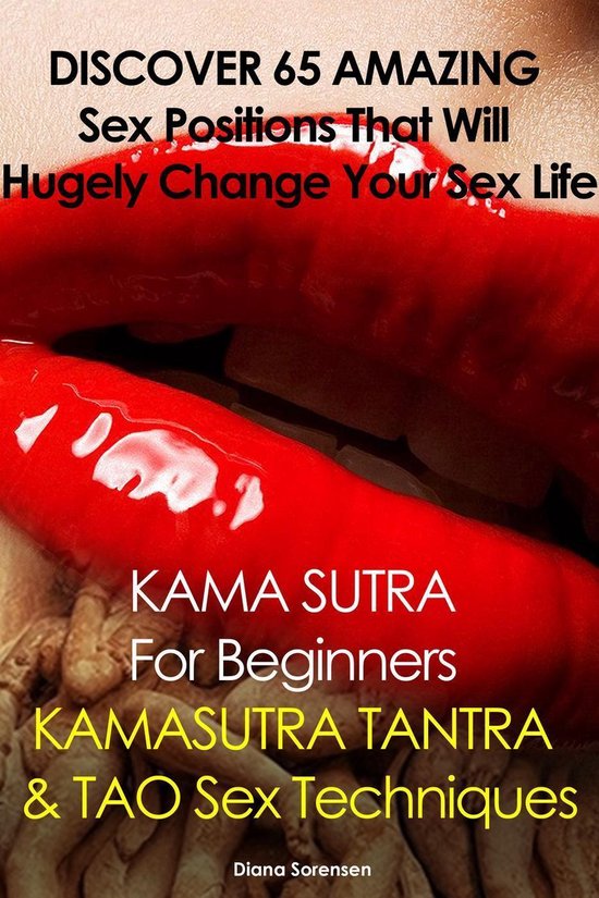 Discover Amazing Kama Sutra Sex Positions That Will Hugely Change Your Sex Life Bol Com