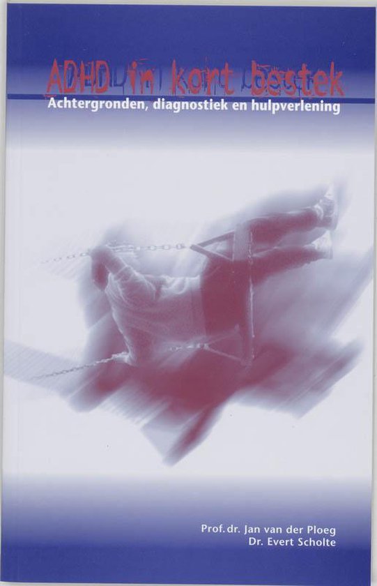 Cover van het boek 'ADHD in kort bestek / druk 1' van E.M. Scholte en J.D. van der Ploeg