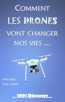 1001 Reponses 3 - Comment les drones vont changer nos vies...