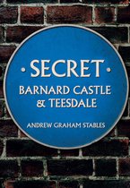 Secret - Secret Barnard Castle & Teesdale