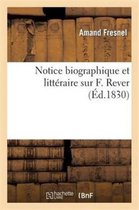 Notice Biographique Et Litt raire Sur F. Rever