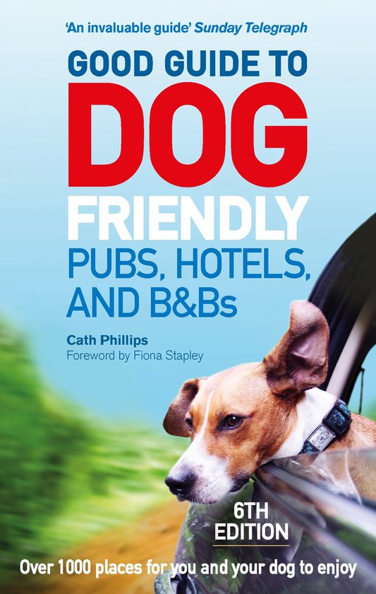 Good Guide to Dog Friendly Pubs, Hotels and B&Bs: 6th Editio ... - cover