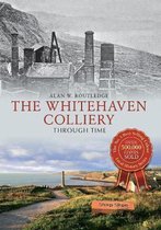 Whitehaven Collieries Through Time