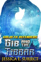 Galactic Defenders 3 - Gib and the Tibbar