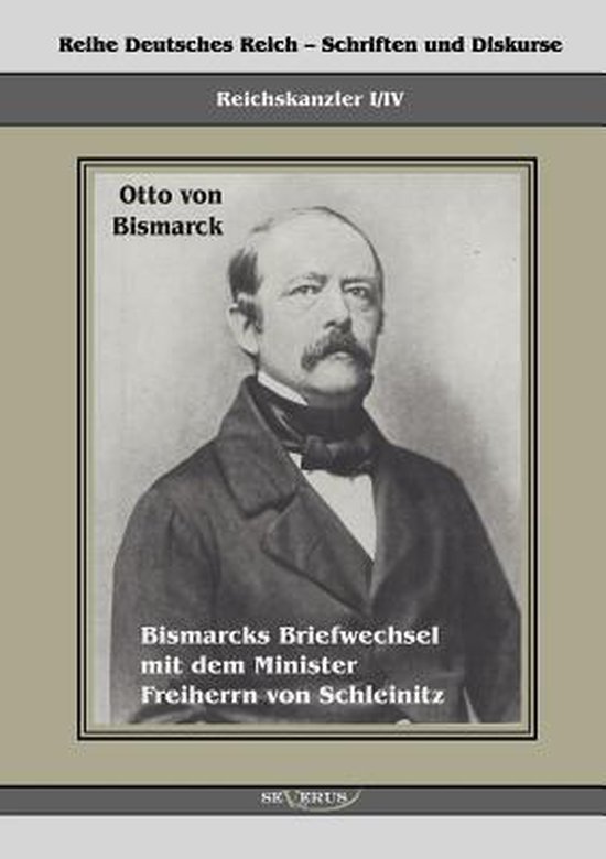 Reichskanzler Otto Von Bismarck Bismarcks Briefwechsel Mit Dem Minister Freiherrn Von Bol Com