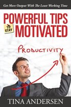 Powerful Tips To Stay Motivated