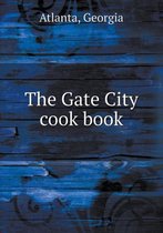 The Gate City cook book