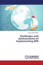 Challenges and Achievements of Implementing BPR