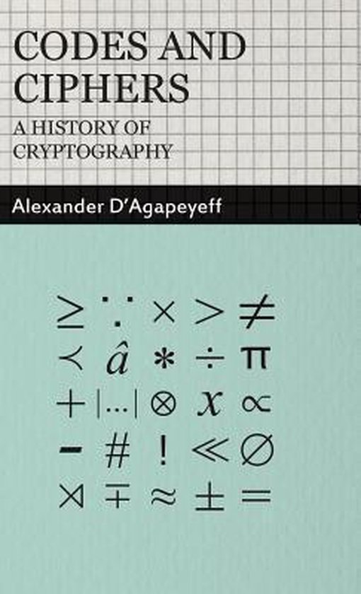 Codes and Ciphers - A History Of Cryptography - cover