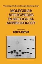 Cambridge Studies in Biological and Evolutionary AnthropologySeries Number 10- Molecular Applications in Biological Anthropology