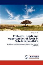 Problems, Needs and Opportunities of Feeds in Sub-Saharan Africa