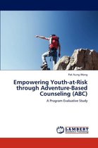 Empowering Youth-At-Risk Through Adventure-Based Counseling (ABC)