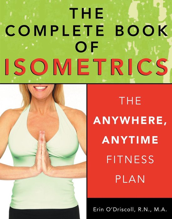 The Complete Book of Isometrics, Erin O 