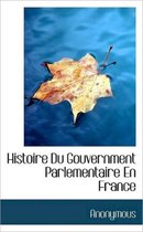 Histoire Du Gouvernment Parlementaire En France