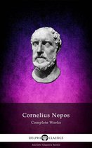Delphi Ancient Classics 76 - Delphi Complete Works of Cornelius Nepos (Illustrated)