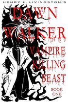 Dawn Walker, Vampire Killing Beast: Book One