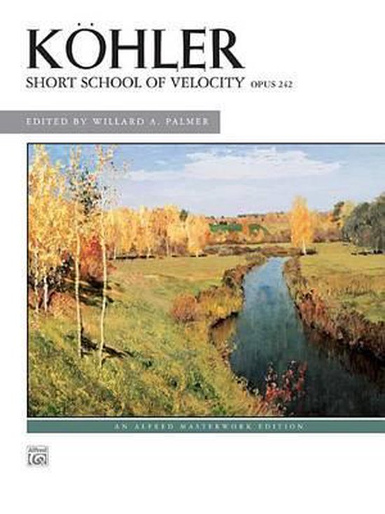 Koehler -- Short School of Velocity, Op. 242