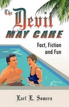 The Devil May Care (Fact, Fiction and Fun)