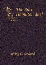 The Burr-Hamilton duel