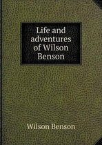 Life and adventures of Wilson Benson