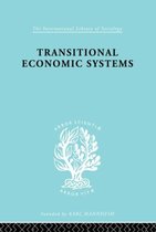 International Library of Sociology- Transitional Economic Systems