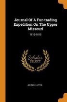 Journal of a Fur-Trading Expedition on the Upper Missouri