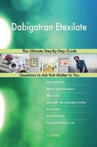 Dabigatran Etexilate; The Ultimate Step-By-Step Guide