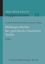 Der Neue Pauly. Supplemente 12. Militärgeschichte der griechisch-römischen Antike