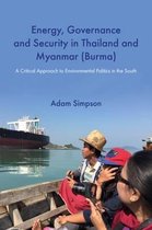 Energy, Governance and Security in Thailand and Myanmar (Burma): A Critical Approach to Environmental Politics in the South