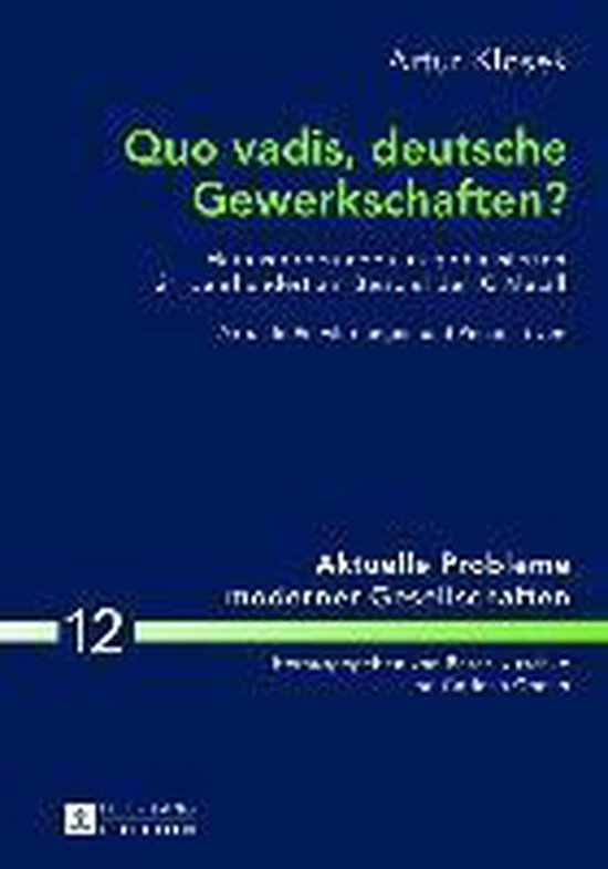 Quo vadis, deutsche Gewerkschaften?, Artur Klosek 9783631642566