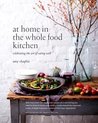 At Home In The Whole Food Kitchen