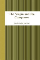 The Virgin and the Conqueror