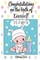 CONGRATULATIONS on the birth of DANIEL! (Coloring Card)